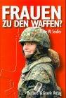 Frauen zu den Waffen?