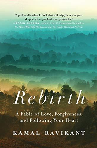 Rebirth: A Fable of Love, Forgiveness, and Following Your Heart