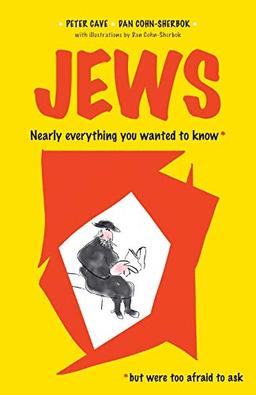 Jews: Nearly Everything You Wanted To Know* *But were Too Afraid to Ask