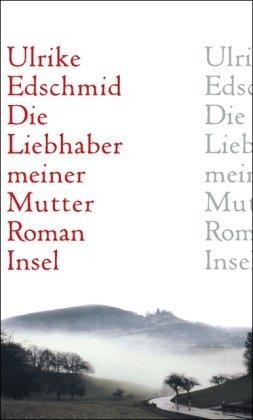 Die Liebhaber meiner Mutter: Roman