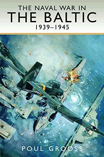 The Naval War in the Baltic, 1939-1945