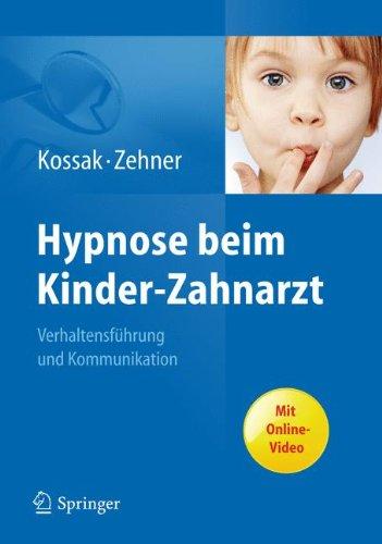 Hypnose beim Kinder-Zahnarzt: Verhaltensführung und Kommunikation. Mit Online-Video