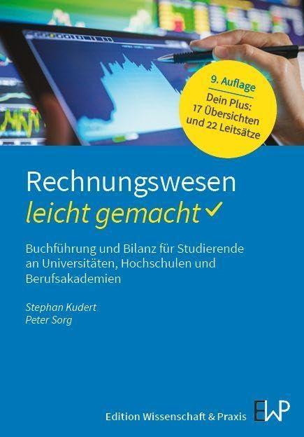 Rechnungswesen – leicht gemacht.: Buchführung und Bilanz für Studierende an Universitäten, Hochschulen und Berufsakademien. (BLAUE SERIE – leicht gemacht)