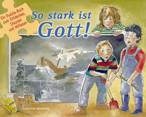 So stark ist Gott! Ein Puzzle-Buch zum Entdecken, Staunen und Mitlesen