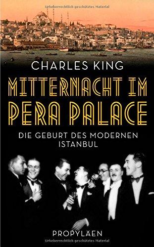 Mitternacht im Pera Palace: Die Geburt des modernen Istanbul