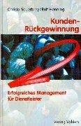 Kunden-Rückgewinnung: Erfolgreiches Management für Dienstleister