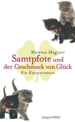 Samtpfote und der Geschmack von Glück: Ein Katzenroman