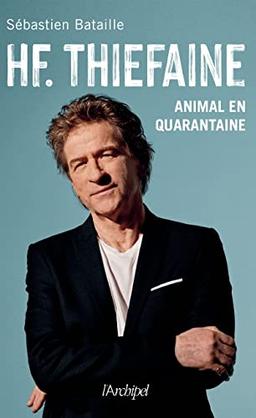 H.F. Thiéfaine, animal en quarantaine