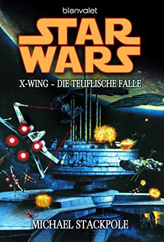 Blanvalet Verlag Star Wars X-Wing: Die teuflische Falle von Michael Stackpole - Taschenbuch