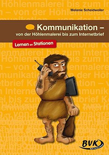 Kommunikation: von der Höhlenmalerei zum Internetbrief