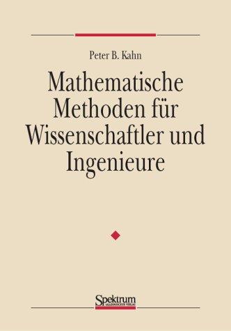 Mathematische Methoden für Wissenschaftler und Ingenieure: Einführung, Probleme, Lösungen