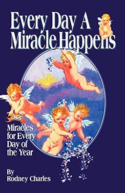 Every Day a Miracle Happens: Collection of Miracles from Around the World