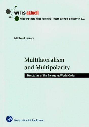 Multilateralism and Multipolarity: Structures of the Emerging World Order (Wifis-Aktuell)