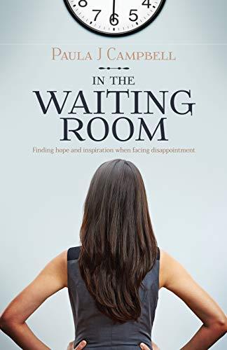 In The Waiting Room: Finding Hope And Inspiration When Facing Disappointment