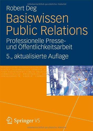 Basiswissen Public Relations: Professionelle Presse- und Öffentlichkeitsarbeit