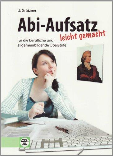 Abi-Aufsatz leicht gemacht: für die berufliche und allgemeinbildende Oberstufe