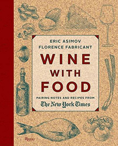 Wine With Food: Pairing Notes and Recipes from the New York Times