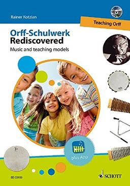 Orff-Schulwerk Rediscovered - Teaching Orff: Music and teaching models. Ausgabe mit DVD.