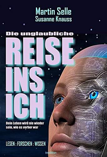 DIE UNGLAUBLICHE REISE INS ICH (Lesen:Forschen:Wissen)