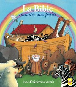 La Bible racontée aux petits : avec 40 fenêtres à ouvrir