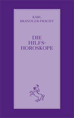 Die Hilfshoroskope: Astrologische Kollektion zum Selbststudium Bd. 3