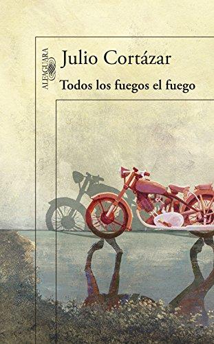 Todos los fuegos, el fuego (HISPANICA, Band 717031)