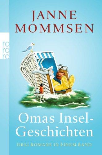 Omas Inselgeschichten: Oma ihr klein Häuschen. Ein Strandkorb für Oma. Oma dreht auf