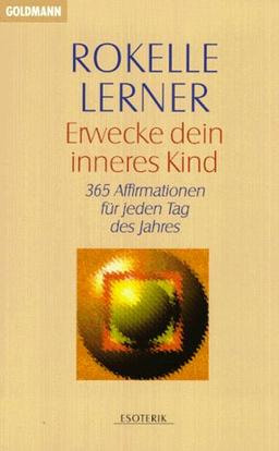 Erwecke dein inneres Kind. 365 Affirmationen für jeden Tag des Jahres.