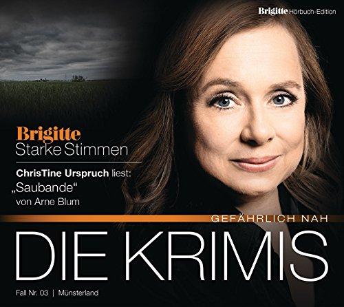 Saubande: BRIGITTE Hörbuch-Edition - Starke Stimmen "Die Krimis - Gefährlich nah"