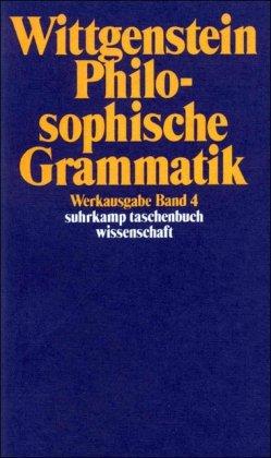 Werkausgabe, Band 4: Philosophische Grammatik