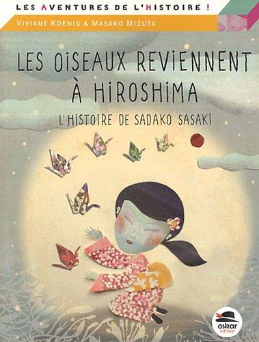 Les oiseaux reviennent à Hiroshima : l'histoire de Sadako Sasaki