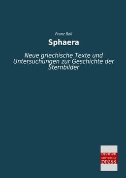 Sphaera: Neue griechische Texte und Untersuchungen zur Geschichte der Sternbilder