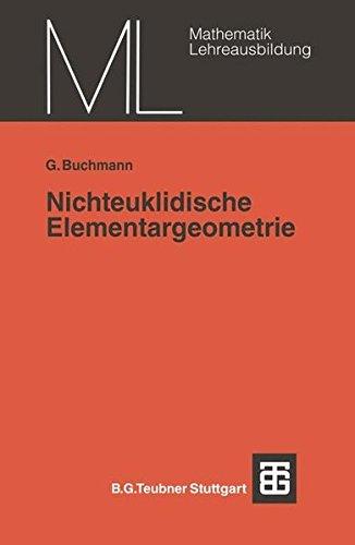 Nichteuklidische Elementargeometrie: Einführung in ein Modell (Mathematik für die Lehrerausbildung)