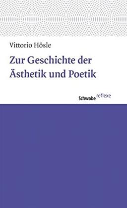 Zur Geschichte der Ästhetik und Poetik (Schwabe reflexe)