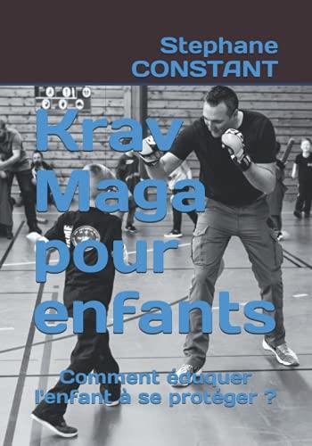 Krav Maga pour enfants: Comment éduquer l'enfant à se protéger ?