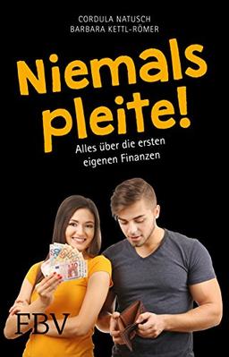 Niemals pleite!: Alles über die ersten eigenen Finanzen