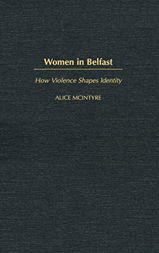 Women in Belfast: How Violence Shapes Identity