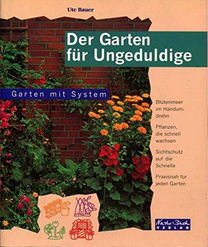 Der Garten für Ungeduldige