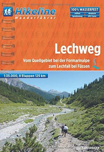 Wanderführer Lechweg: Vom Quellgebiet bei der Formarinalpe zum Lechfall bei Füssen, 8 Etappen, 125 km (Hikeline /Wanderführer)