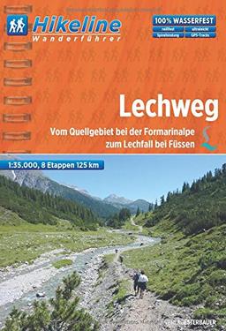 Wanderführer Lechweg: Vom Quellgebiet bei der Formarinalpe zum Lechfall bei Füssen, 8 Etappen, 125 km (Hikeline /Wanderführer)