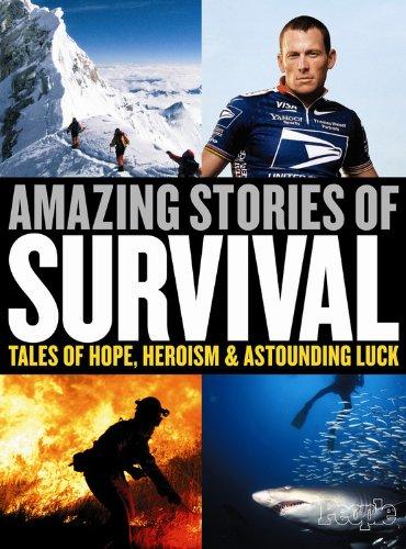 People: Amazing Stories of Survival: Tales of Hope, Heroism and Astounding Luck