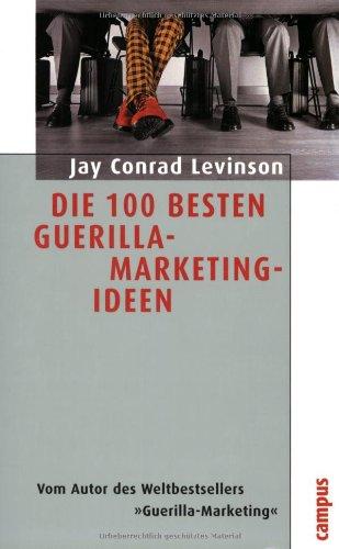 Die 100 besten Guerilla-Marketing-Ideen