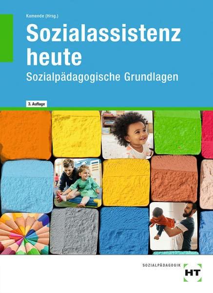 Sozialassistenz heute: Sozialpädagogische Grundlagen