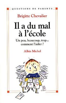 Il a du mal à l'école : un peu, beaucoup, trop... comment l'aider