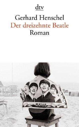 Der dreizehnte Beatle: Roman