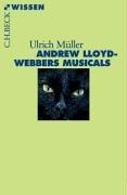 Andrew LLoyd Webbers Musicals: Ein musikalischer Werkführer