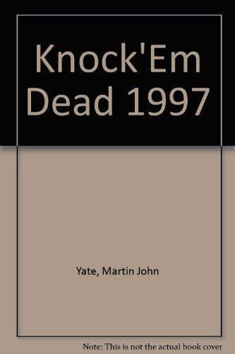 Knock `Em Dead 1997: The Ultimate Job Seekers Handbook