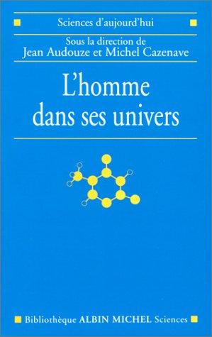 L'homme dans ses univers