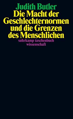 Die Macht der Geschlechternormen und die Grenzen des Menschlichen: 50 Jahre stw – Limitierte Jubiläumsausgabe (suhrkamp taschenbuch wissenschaft)