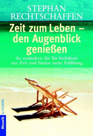 Zeit zum Leben - den Augenblick genießen